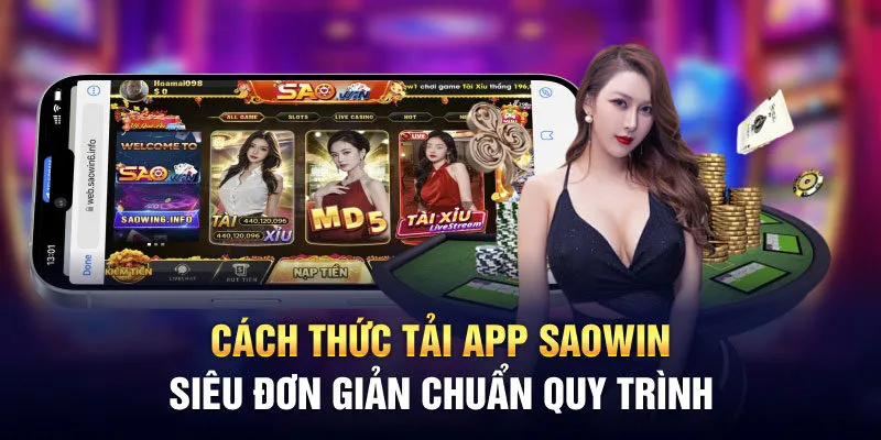 Cách thức tải app Saowin siêu đơn giản chuẩn quy trình