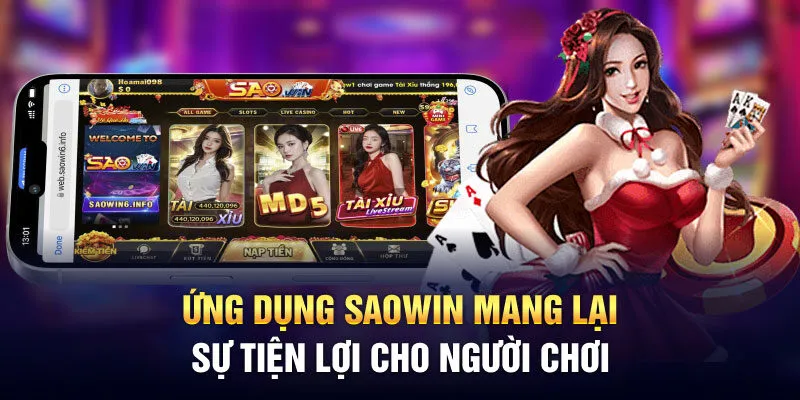 Ứng dụng Saowin mang lại sự tiện lợi cho người chơi